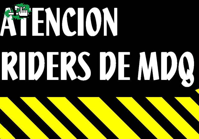 ATENCION RIDERS DE MDQ
