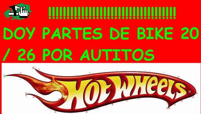 DOY PARTES DE BIKE POR AUTITOS HOTWHELLS